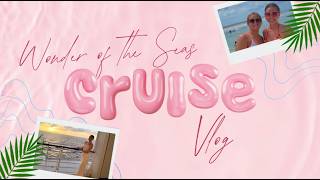 Wonder of the Seas Cruise Vlog- 4-night Sailing On Royal Caribbean