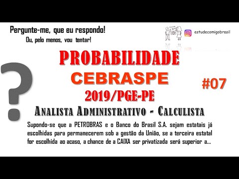 Questão de Probabilidade - CEBRASPE - 2019- PGE-PE - Nível SUPERIOR - Pergunte-me #07