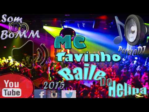 Mc Tavinho - Baile Do Helipa (PereraDJ) Lançamento 2015