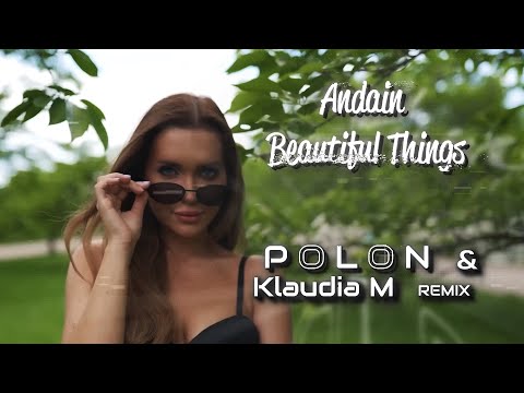 Andain - Beautiful Things ( Polon & Klaudia M Remix )