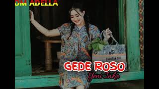 Download lagu GEDE ROSO | Yeni Inka | lagu seng lagi viral (OM ADELLA) mp3