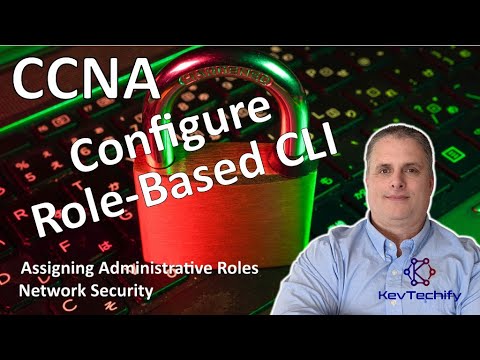 Configure Role-Based CLI - Assigning Administrative Roles - Net Sec - CCNA - KevTechify | vid 18