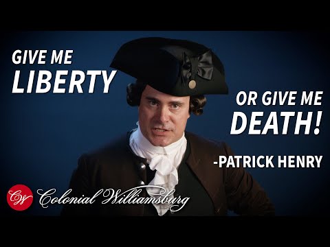 Patrick Henry's "Give Me Liberty, Or Give Me Death"  - Full Speech