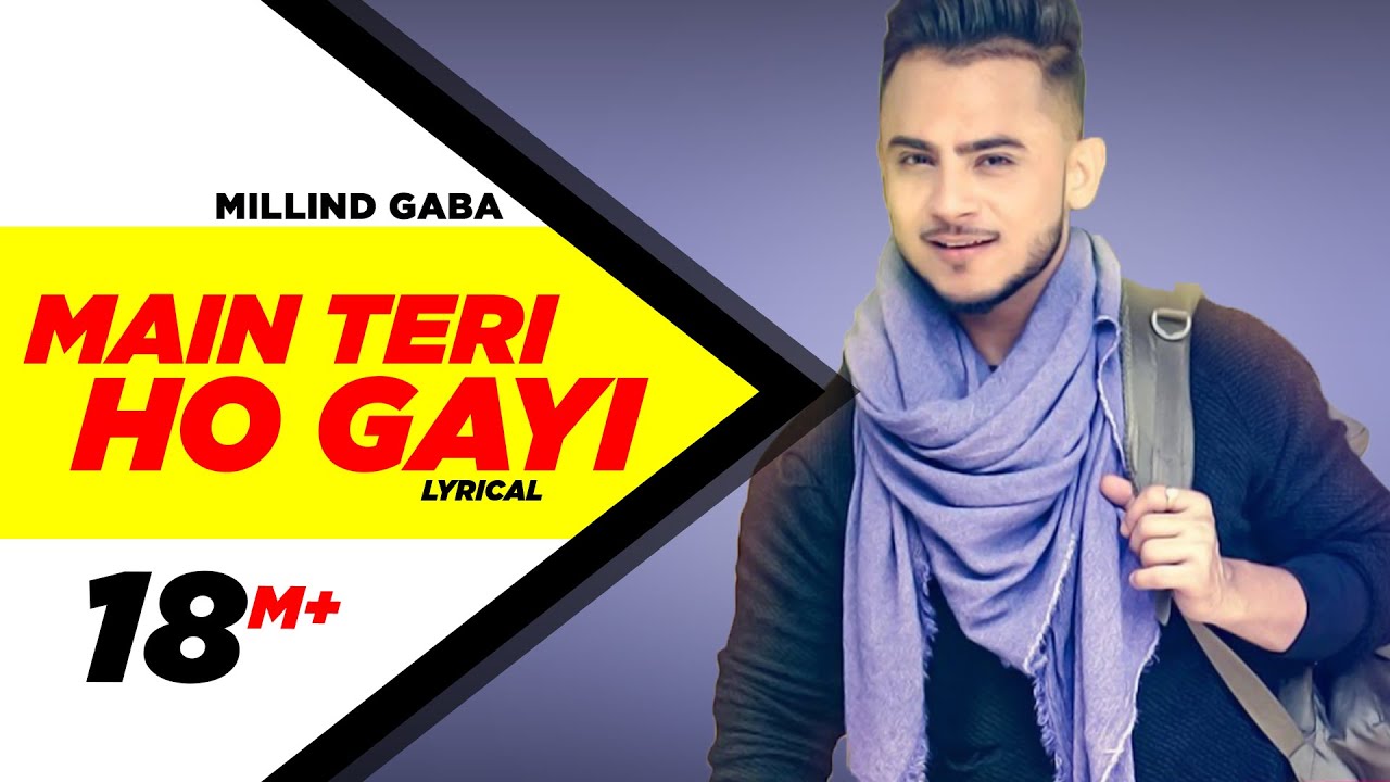Main Teri Ho Gayi Lyrics in Hindi millind gaba song Main Teri Ho Gayi Lyrics in Hindi millind gaba song