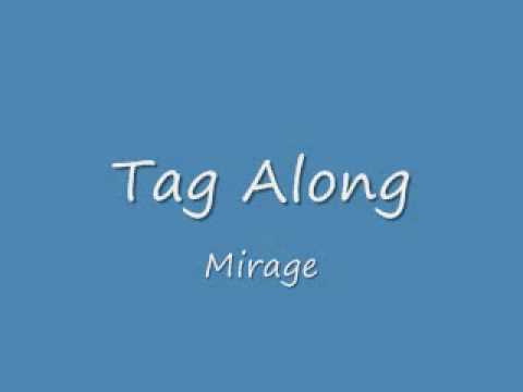 Tag Along - Mirage