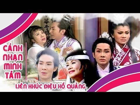 Liên khúc điệu hồ quảng CÁNH NHẠN MINH TÂM | Cải Lương Tôi Yêu