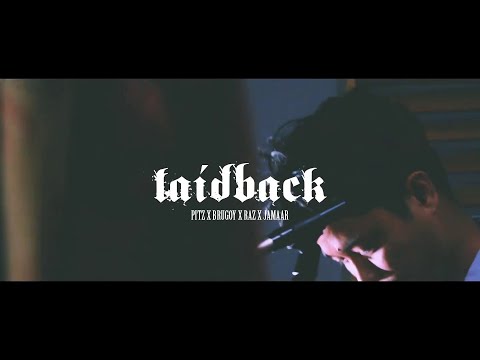 L A I D  B A C K - Pitz | Yul | Raz | Jamaar