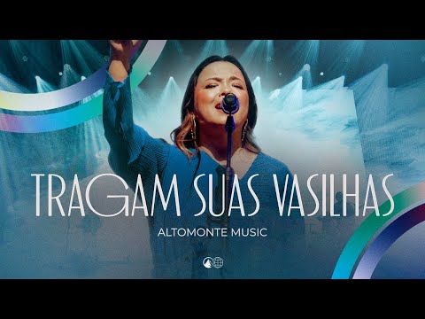 Tragam Suas Vasilhas - Altomonte Music