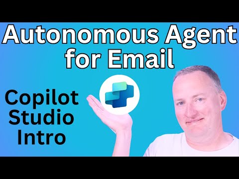 Copilot Studio: Copilot Studio Autonomous Agents for Email Intro and Demo