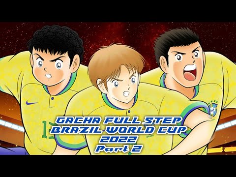 Ah Sudahlah, Gacha Brazil World Cup 2022 Part 2 | Captain Tsubasa Dream Team
