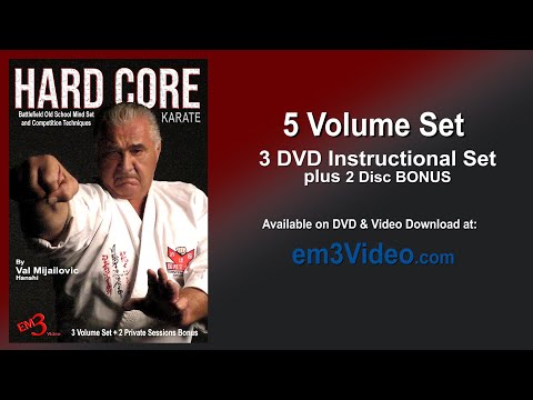 HARD CORE KARATE - Battlefield Old School Mind Set & Competition Techniques By Val Mijailovic Hanshi