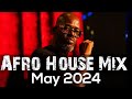 Afro House Mix May 2024 Black Coffee Cairro Themba Dj Tomer Msaki Shimza Enoo Napa