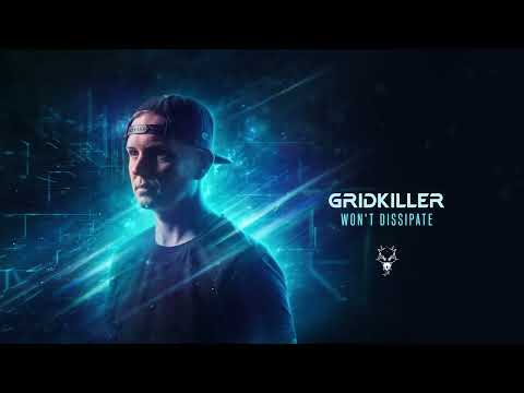 GridKiller - Won't Dissipate