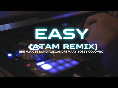 Rhe M.A.C - Easy (Atam Remix)