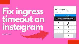 How to fix ingress timeout on Instagram