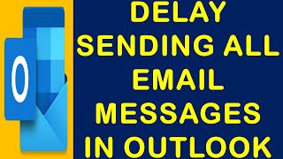 Delay Sending All Email Messages in Outlook | How do I set a delay on sending emails in Outlook?