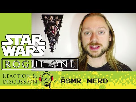 Star Wars Rogue One Reaction & Discussion (Soft-Spoken)
