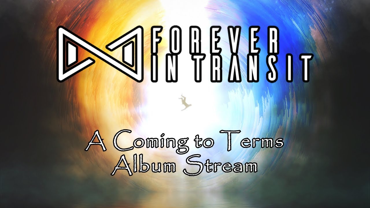 Forever in Transit - "A Coming to Terms" [Full Album Stream]