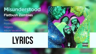 Flatbush Zombies - 'MISUNDERSTOOD FEAT. NYCK CAUTION' (Lyricsed/My Personal Favorite)