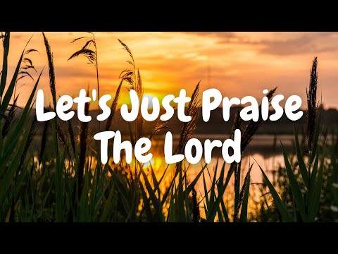 Let's Just Praise The Lord | Organ and Piano Duet