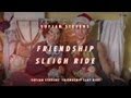 Friendship Sleigh Ride - Sufjan Stevens' Friendship Slay Ride 7 of 7