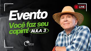 Evento Você faz seu capim! Aula 3