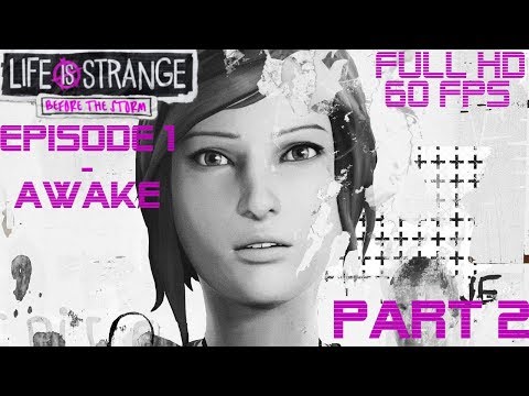 LIFE IS STRANGE BEFORE THE STORM Episode 1 Gameplay Walkthrough Part 2  No Commentary