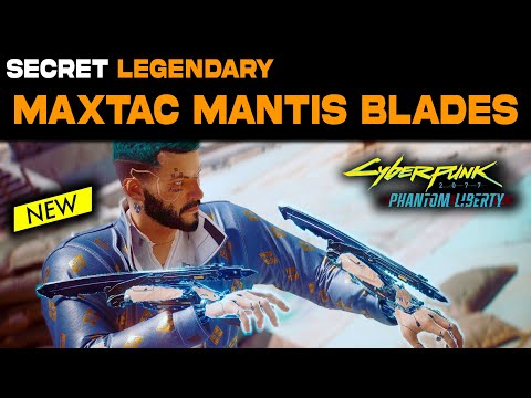 How to Get SECRET LEGENDARY MAXTAC MANTIS BLADES in Cyberpunk 2077 Phantom Liberty | Melissa Rory