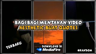 Download lagu Bagi Bagi Mentahan Video Aesthetic Terbaru || Mentahan Video Buat Quotes mp3