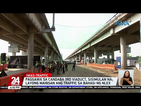 Paggawa sa Candaba 3rd viaduct, sisimulan na; layong maibsan ang traffic sa bahagi ng NLEX 24 Oras
