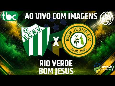 RIO VERDE X BOM JESUS - AO VIVO E COM IMAGENS - DIVISÃO DE ACESSO DO GOIANO - 27/09/2026