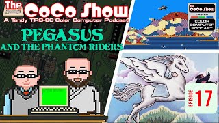 Pegasus and the Phantom Riders Review| The CoCo Show: A Tandy TRS-80 Color Computer Podcast 17