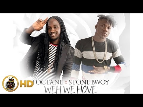 I-Octane Ft. Stone Bwoy - Weh We Have Ova Dem - November 2015