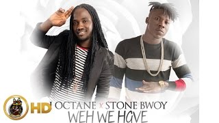 I-Octane Ft. Stone Bwoy - Weh We Have Ova Dem - November 2015