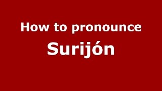 How to pronounce Surijón