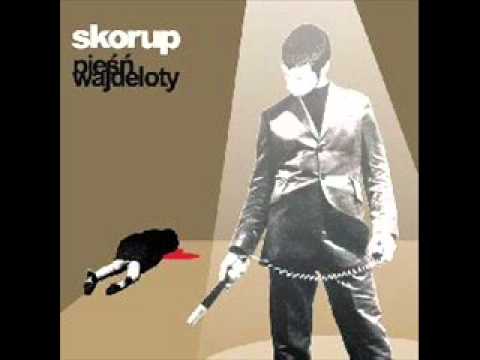 Skorup - Wiadomo Mi Nic