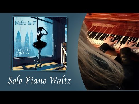 Waltz in F - Solo Piano performance - music composed by Keys To Motion