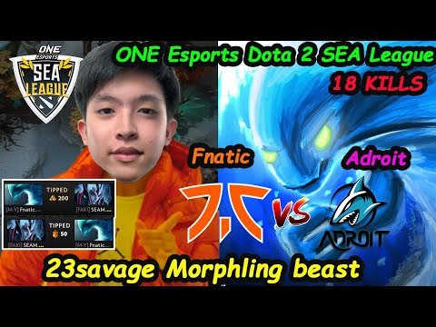 Fnatic vs Adroit 23savage [Morphling] Signature hero Beast Carry One Esports Dota SEA League Game2