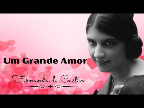Um Grande Amor - Poema de Fernanda de Castro
