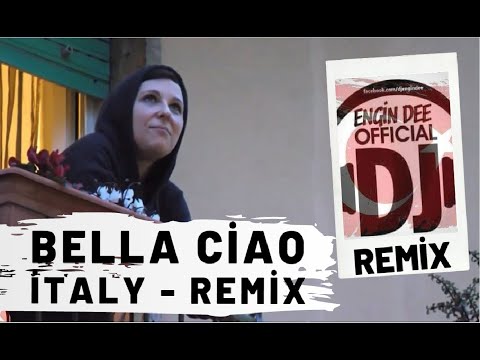 Bella Ciao - Dj Engin Dee / Remix Versiyon : İtaly