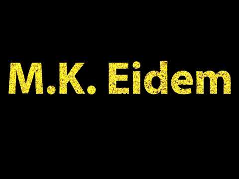 How To Pronounce M.K. Eidem