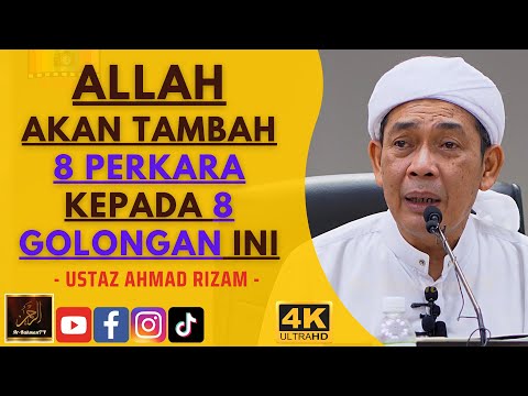 Ustaz Ahmad Rizam - ALLAH AKAN TAMBAH 8 PERKARA KEPADA 8 GOLONGAN INI