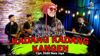 Download lagu KADANG KADANG KANGEN - DIANA SASTRA II LAGU TARLING TERBARU mp3