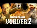 Border 2 | conceptual trailer | Sunny Deol | Sanjay Dutt | Ajay Devgan | Sunil Shetty | Jackie S