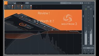 iZotope’s Neutron 3 | Mix Assistant, Sculptor, and More Worth Upgrading?
