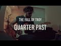 Quarter Past - The Fall Of Troy (Guitar Cover)