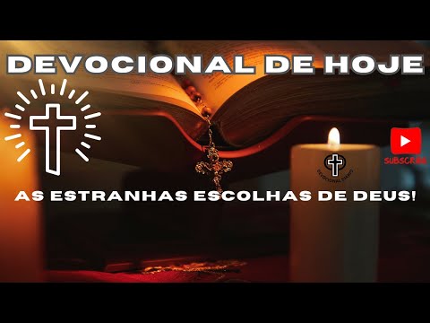 Devocional de Hoje - 08 - 05 - 25 - As estranhas escolhas de Deus!