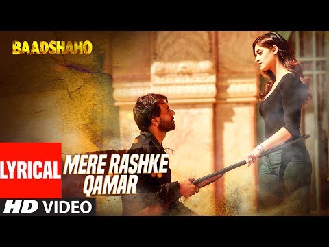 Mere Rashke Qamar Song With Lyrics | Baadshaho | Ajay Devgn, Ileana, Nusrat & Rahat Fateh Ali Khan