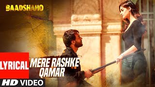 Video thumbnail of ""Mere Rashke Qamar" Song With Lyrics | Baadshaho | Ajay Devgn, Ileana, Nusrat & Rahat Fateh Ali Khan"
