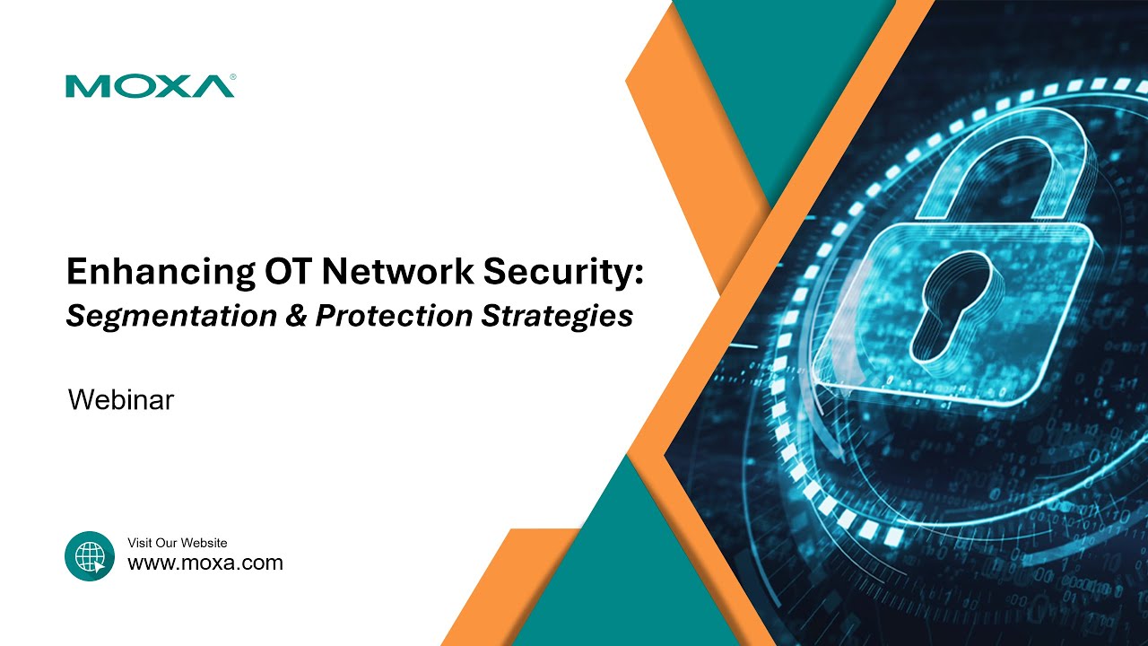 Webinar: Enhancing OT Network Security: Segmentation & Protection Strategies | Moxa